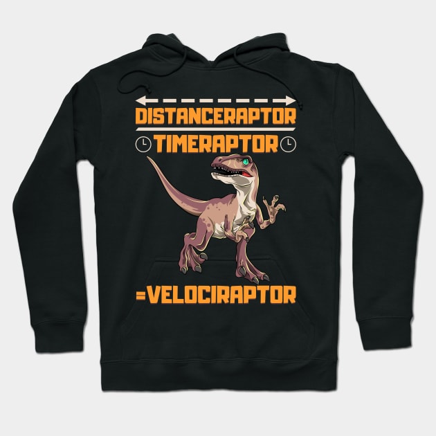 Funny Distanceraptor / Timeraptor = Velociraptor Hoodie by theperfectpresents